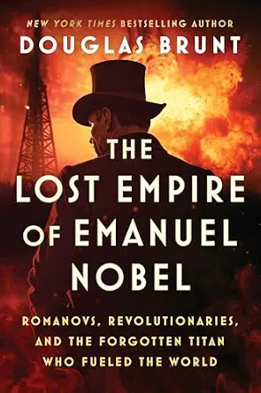 خرید و دانلود نسخه کامل کتاب زبان اصلی The Lost Empire of Emanuel Nobel: Romanovs, Revolutionaries, and the Forgotten Titan Who Fueled the World | دانلود کتاب خارجی
